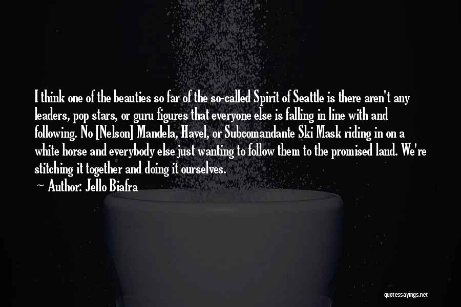 Jello Biafra Quotes: I Think One Of The Beauties So Far Of The So-called Spirit Of Seattle Is There Aren't Any Leaders, Pop