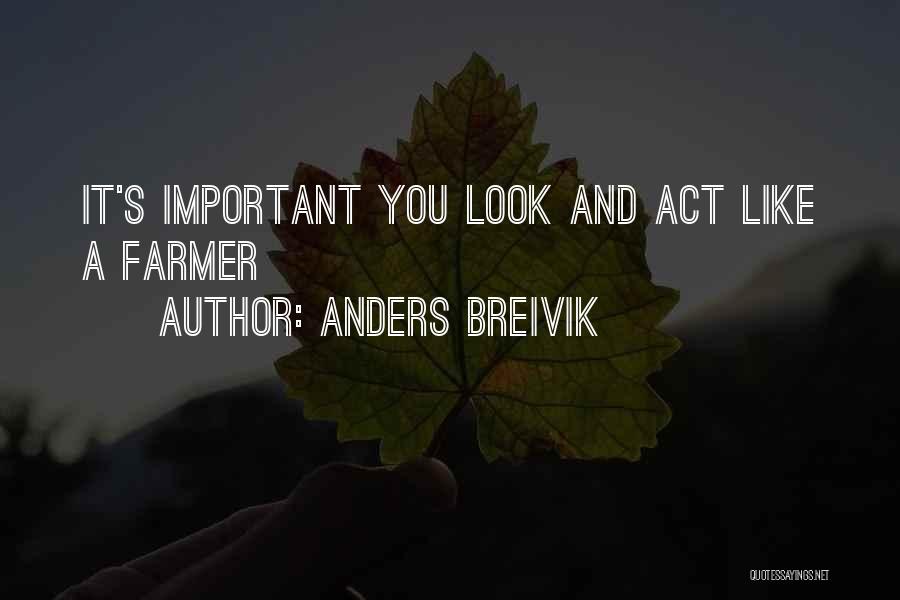 Anders Breivik Quotes: It's Important You Look And Act Like A Farmer