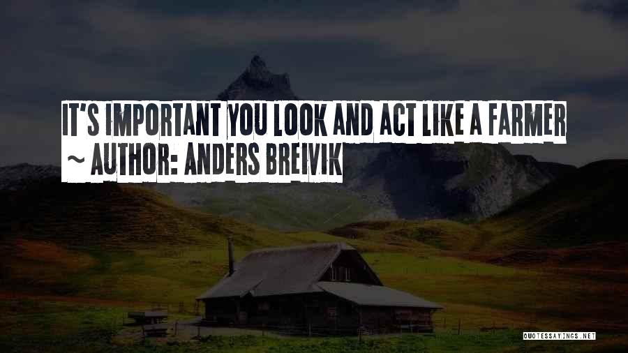 Anders Breivik Quotes: It's Important You Look And Act Like A Farmer