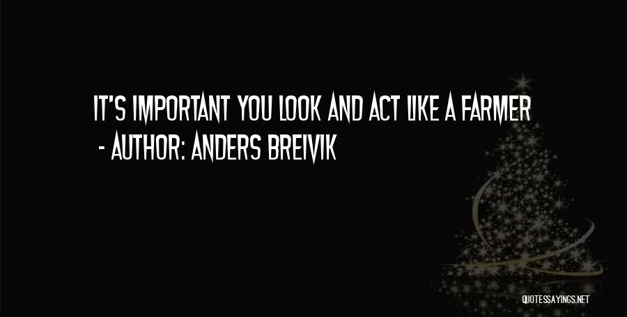 Anders Breivik Quotes: It's Important You Look And Act Like A Farmer