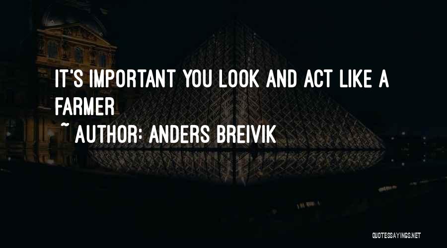 Anders Breivik Quotes: It's Important You Look And Act Like A Farmer