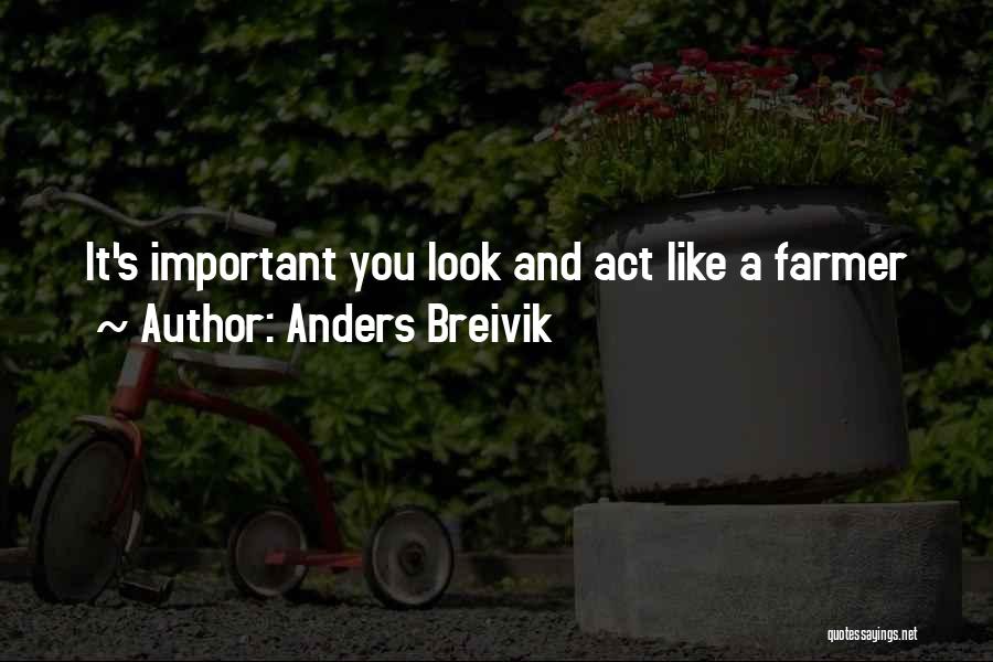 Anders Breivik Quotes: It's Important You Look And Act Like A Farmer