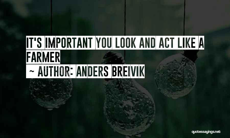 Anders Breivik Quotes: It's Important You Look And Act Like A Farmer