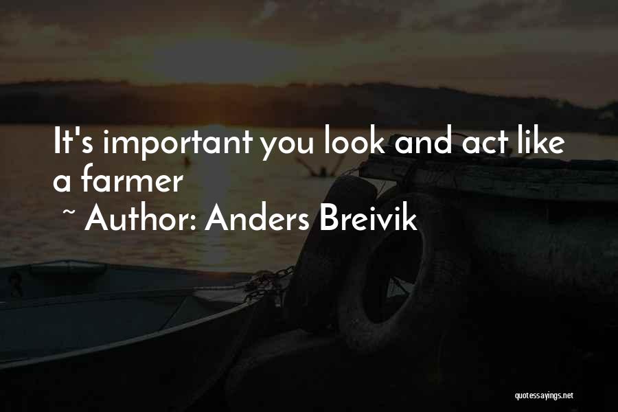 Anders Breivik Quotes: It's Important You Look And Act Like A Farmer