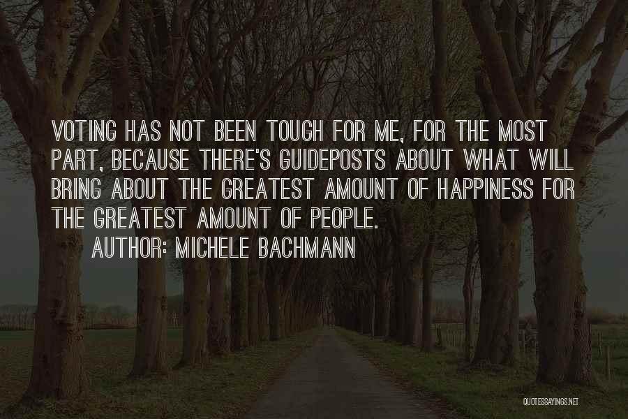 Michele Bachmann Quotes: Voting Has Not Been Tough For Me, For The Most Part, Because There's Guideposts About What Will Bring About The