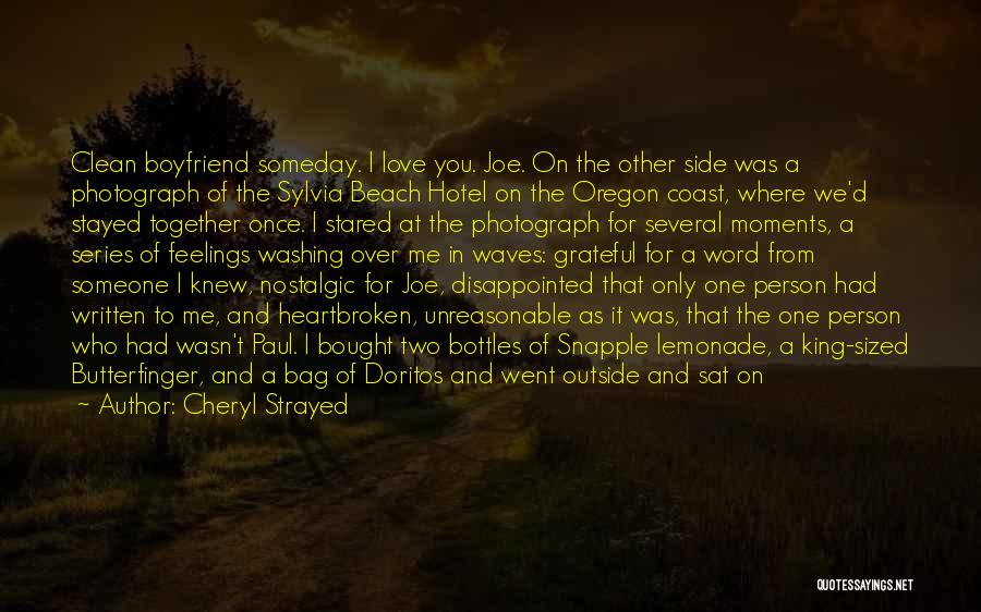 Cheryl Strayed Quotes: Clean Boyfriend Someday. I Love You. Joe. On The Other Side Was A Photograph Of The Sylvia Beach Hotel On