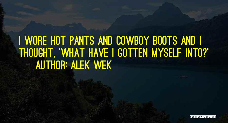 Alek Wek Quotes: I Wore Hot Pants And Cowboy Boots And I Thought, 'what Have I Gotten Myself Into?'