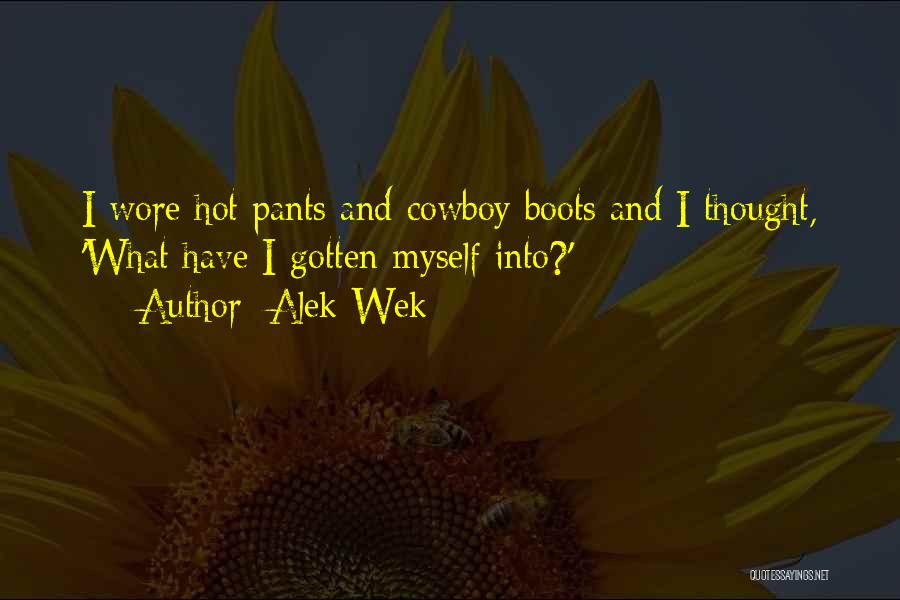 Alek Wek Quotes: I Wore Hot Pants And Cowboy Boots And I Thought, 'what Have I Gotten Myself Into?'