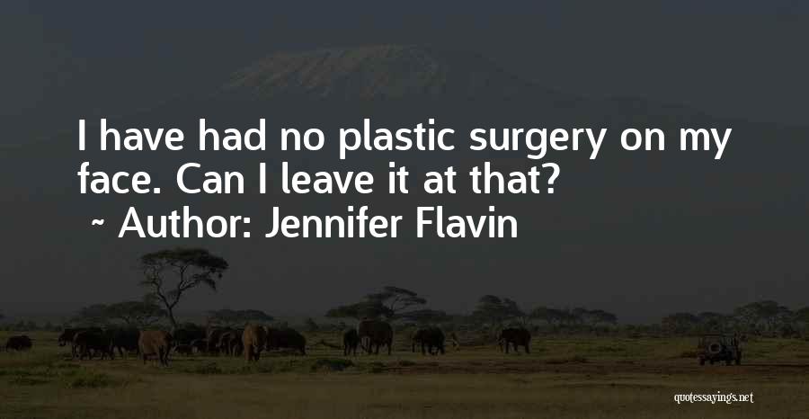 Jennifer Flavin Quotes: I Have Had No Plastic Surgery On My Face. Can I Leave It At That?