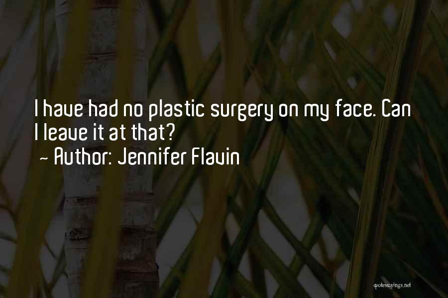 Jennifer Flavin Quotes: I Have Had No Plastic Surgery On My Face. Can I Leave It At That?