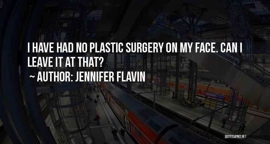 Jennifer Flavin Quotes: I Have Had No Plastic Surgery On My Face. Can I Leave It At That?