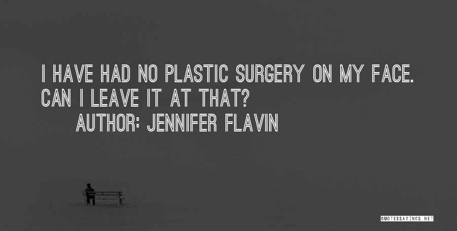 Jennifer Flavin Quotes: I Have Had No Plastic Surgery On My Face. Can I Leave It At That?