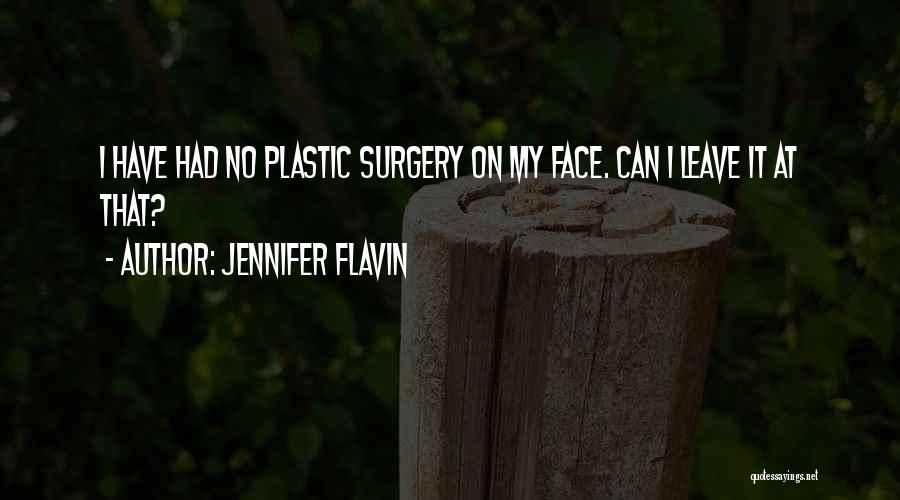 Jennifer Flavin Quotes: I Have Had No Plastic Surgery On My Face. Can I Leave It At That?