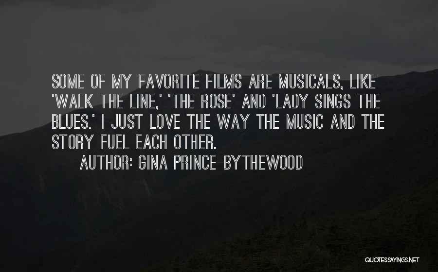 Gina Prince-Bythewood Quotes: Some Of My Favorite Films Are Musicals, Like 'walk The Line,' 'the Rose' And 'lady Sings The Blues.' I Just
