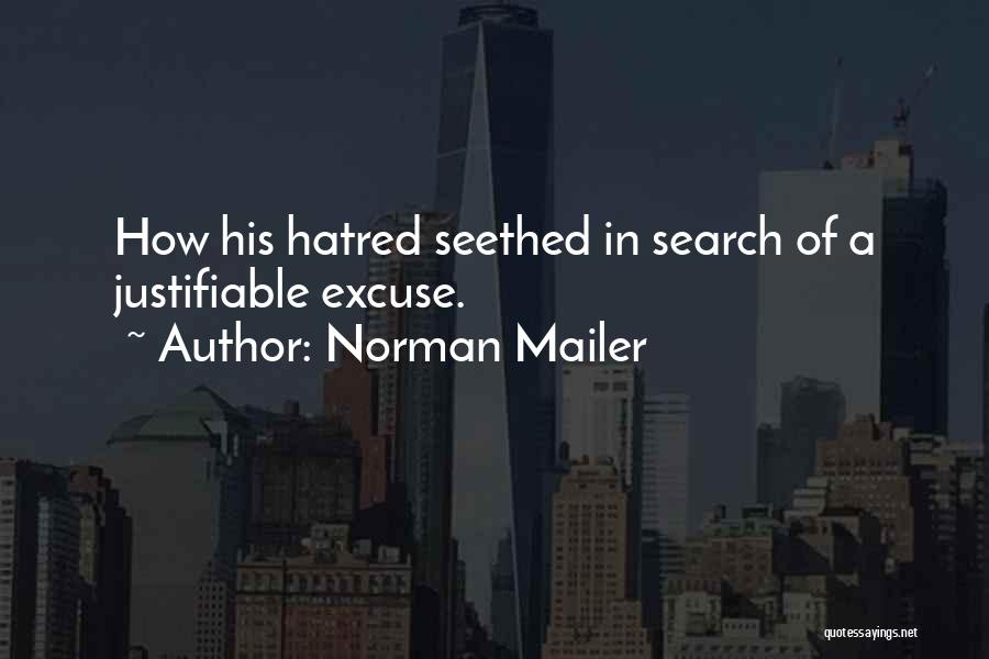Norman Mailer Quotes: How His Hatred Seethed In Search Of A Justifiable Excuse.