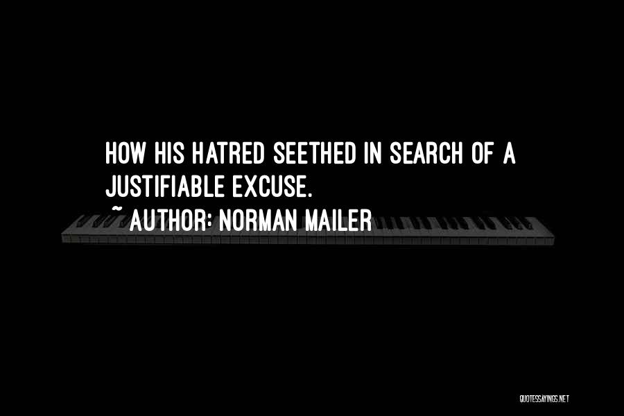 Norman Mailer Quotes: How His Hatred Seethed In Search Of A Justifiable Excuse.