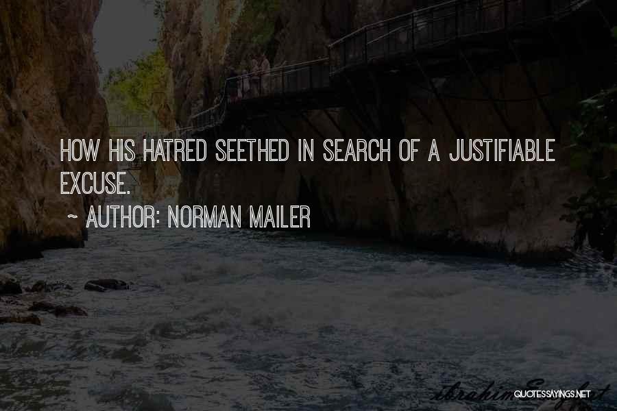 Norman Mailer Quotes: How His Hatred Seethed In Search Of A Justifiable Excuse.