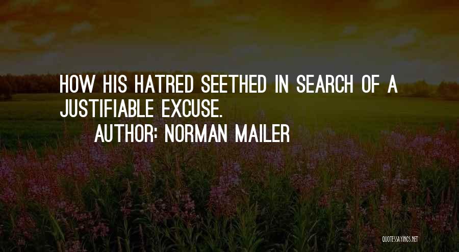 Norman Mailer Quotes: How His Hatred Seethed In Search Of A Justifiable Excuse.