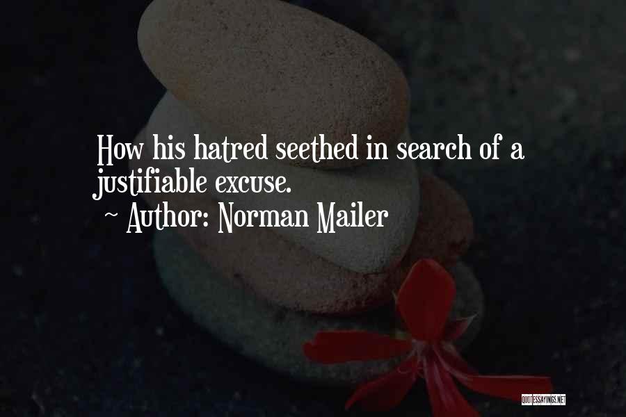 Norman Mailer Quotes: How His Hatred Seethed In Search Of A Justifiable Excuse.