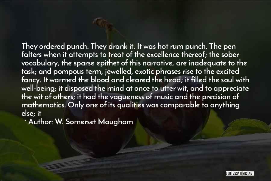 W. Somerset Maugham Quotes: They Ordered Punch. They Drank It. It Was Hot Rum Punch. The Pen Falters When It Attempts To Treat Of