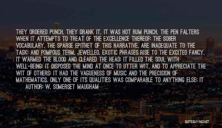 W. Somerset Maugham Quotes: They Ordered Punch. They Drank It. It Was Hot Rum Punch. The Pen Falters When It Attempts To Treat Of