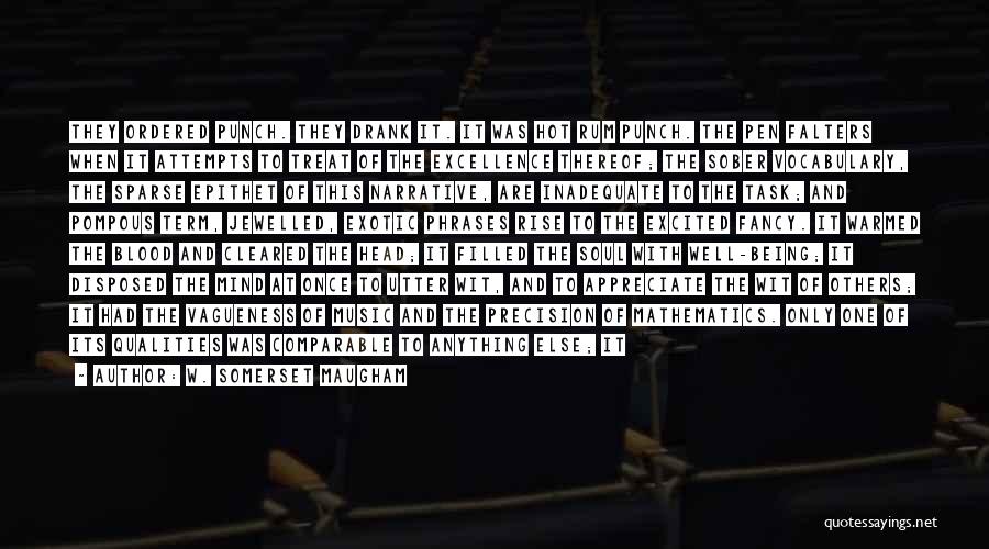 W. Somerset Maugham Quotes: They Ordered Punch. They Drank It. It Was Hot Rum Punch. The Pen Falters When It Attempts To Treat Of