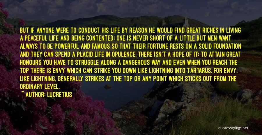 Lucretius Quotes: But If Anyone Were To Conduct His Life By Reason He Would Find Great Riches In Living A Peaceful Life