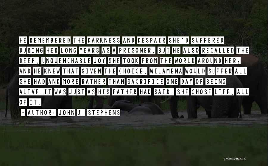 John J. Stephens Quotes: He Remembered The Darkness And Despair She'd Suffered During Her Long Years As A Prisoner, But He Also Recalled The