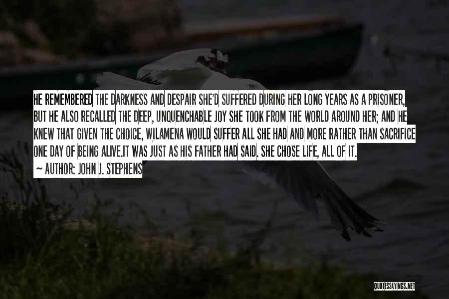 John J. Stephens Quotes: He Remembered The Darkness And Despair She'd Suffered During Her Long Years As A Prisoner, But He Also Recalled The