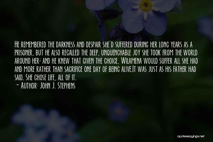 John J. Stephens Quotes: He Remembered The Darkness And Despair She'd Suffered During Her Long Years As A Prisoner, But He Also Recalled The