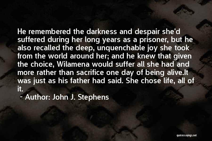 John J. Stephens Quotes: He Remembered The Darkness And Despair She'd Suffered During Her Long Years As A Prisoner, But He Also Recalled The