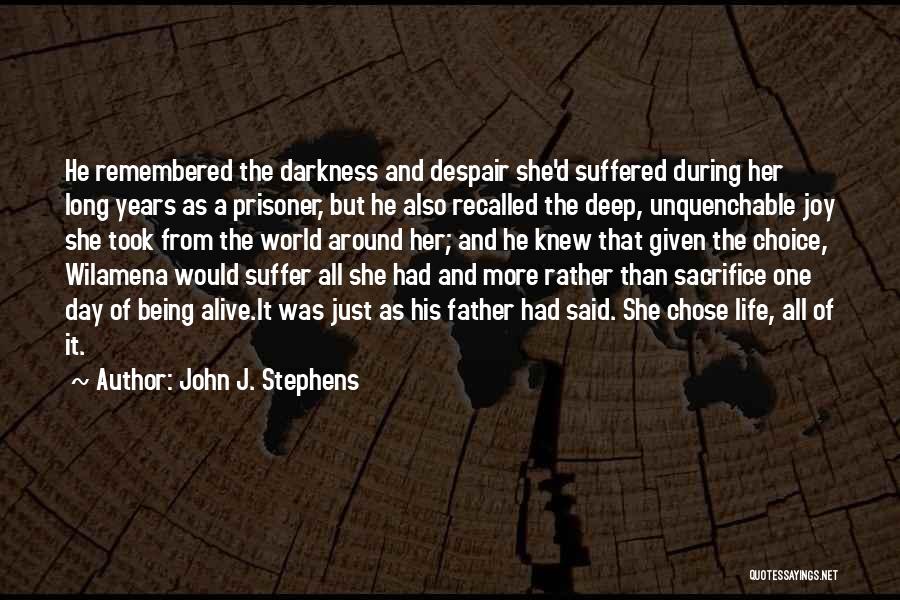 John J. Stephens Quotes: He Remembered The Darkness And Despair She'd Suffered During Her Long Years As A Prisoner, But He Also Recalled The