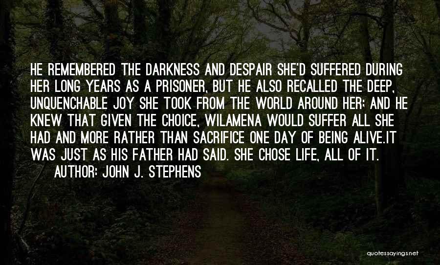 John J. Stephens Quotes: He Remembered The Darkness And Despair She'd Suffered During Her Long Years As A Prisoner, But He Also Recalled The