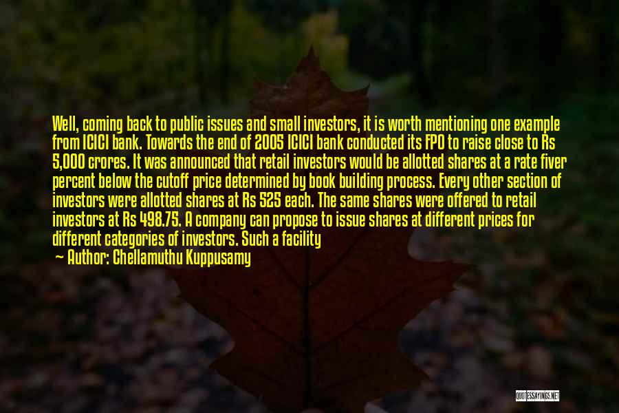 Chellamuthu Kuppusamy Quotes: Well, Coming Back To Public Issues And Small Investors, It Is Worth Mentioning One Example From Icici Bank. Towards The