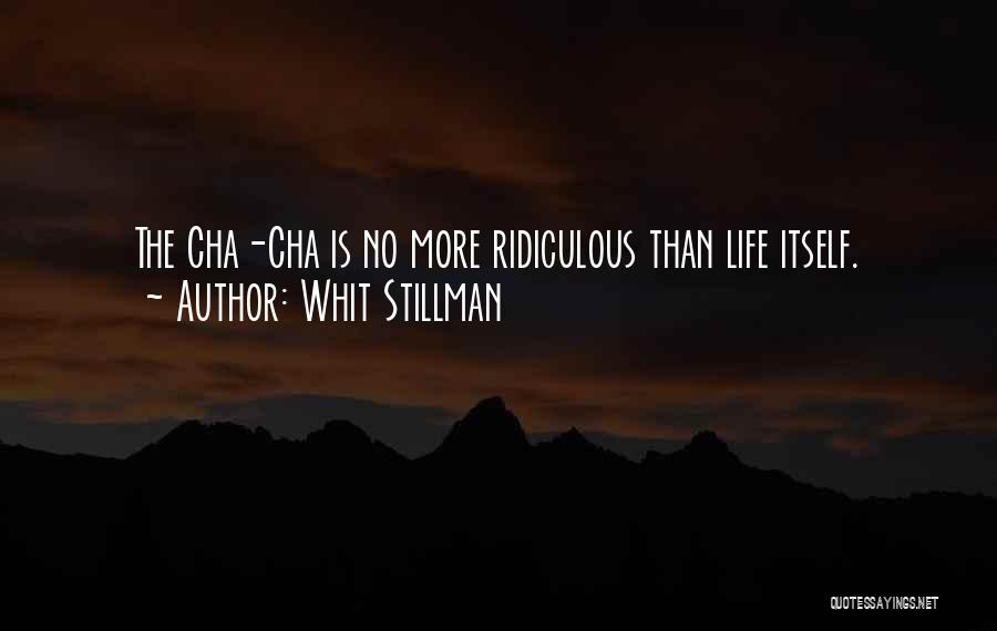 Whit Stillman Quotes: The Cha-cha Is No More Ridiculous Than Life Itself.