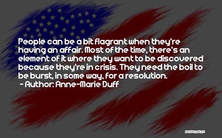 Anne-Marie Duff Quotes: People Can Be A Bit Flagrant When They're Having An Affair. Most Of The Time, There's An Element Of It