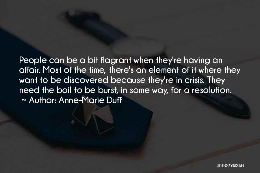 Anne-Marie Duff Quotes: People Can Be A Bit Flagrant When They're Having An Affair. Most Of The Time, There's An Element Of It