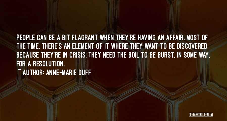 Anne-Marie Duff Quotes: People Can Be A Bit Flagrant When They're Having An Affair. Most Of The Time, There's An Element Of It