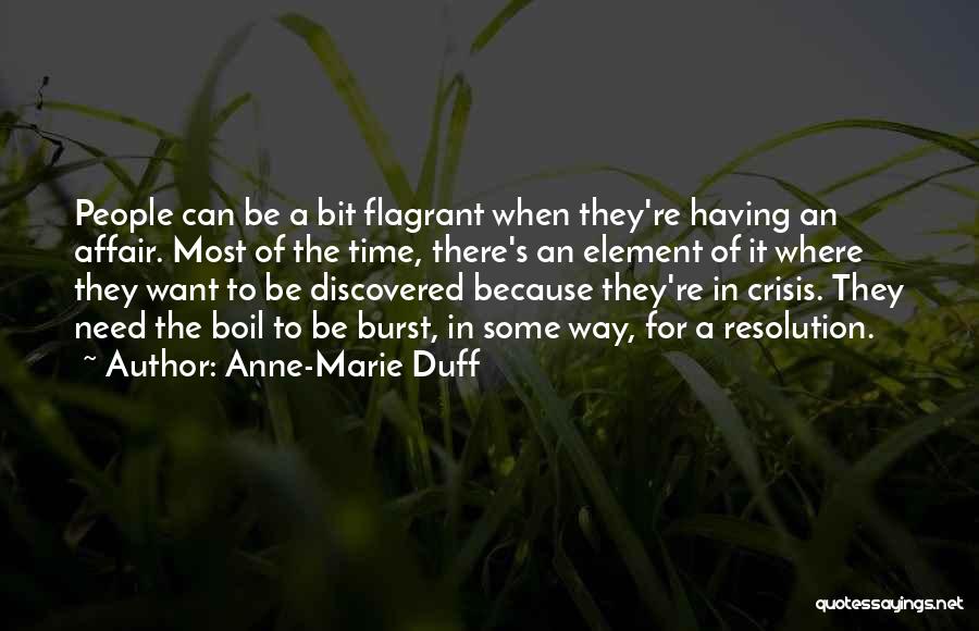 Anne-Marie Duff Quotes: People Can Be A Bit Flagrant When They're Having An Affair. Most Of The Time, There's An Element Of It