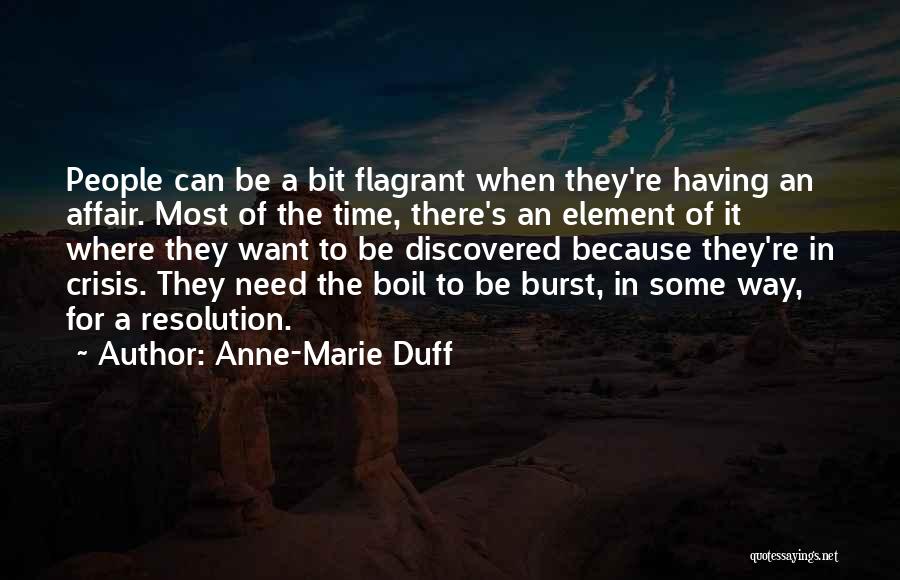 Anne-Marie Duff Quotes: People Can Be A Bit Flagrant When They're Having An Affair. Most Of The Time, There's An Element Of It