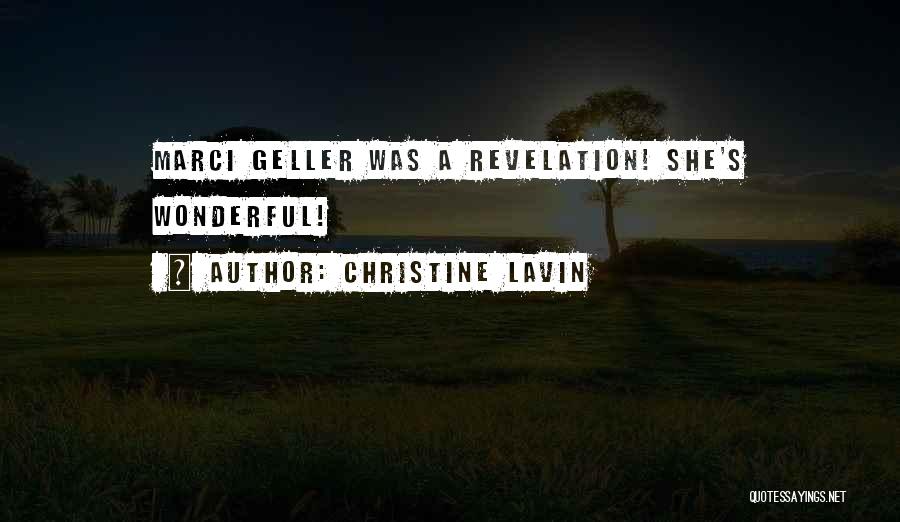Christine Lavin Quotes: Marci Geller Was A Revelation! She's Wonderful!