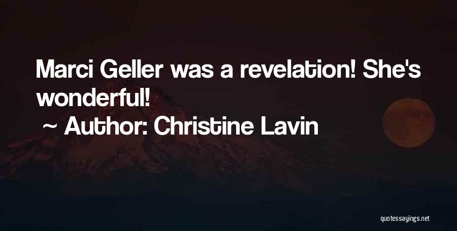 Christine Lavin Quotes: Marci Geller Was A Revelation! She's Wonderful!