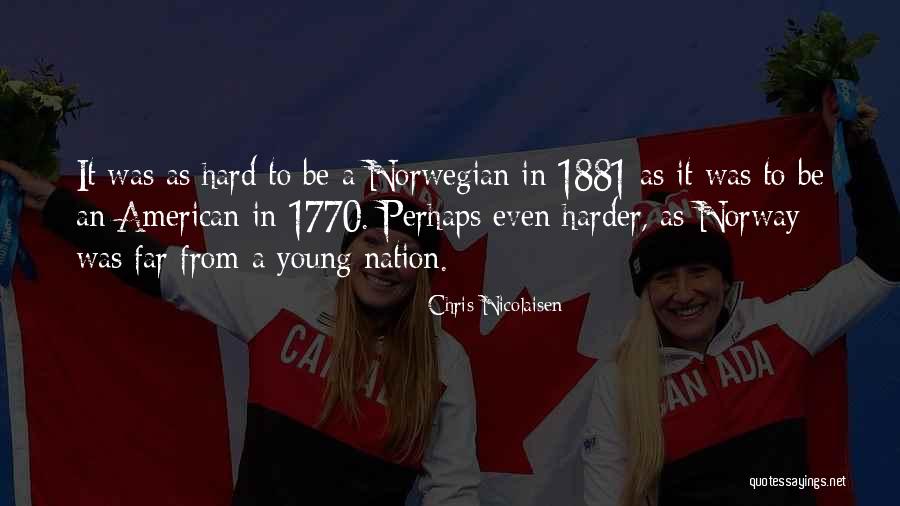 1881 S Quotes By Chris Nicolaisen 1881 S Quotes By Chris Nicolaisen