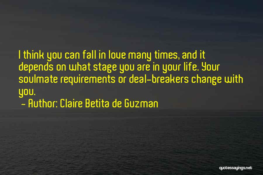 Claire Betita De Guzman Quotes: I Think You Can Fall In Love Many Times, And It Depends On What Stage You Are In Your Life.