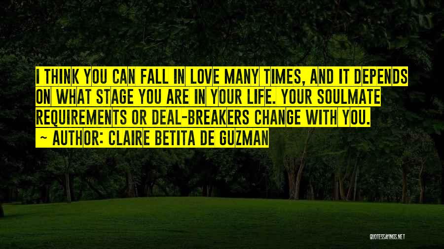 Claire Betita De Guzman Quotes: I Think You Can Fall In Love Many Times, And It Depends On What Stage You Are In Your Life.