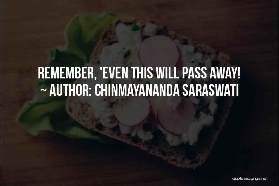 Chinmayananda Saraswati Quotes: Remember, 'even This Will Pass Away!