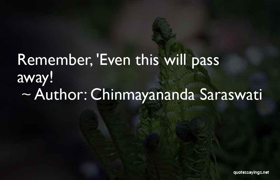 Chinmayananda Saraswati Quotes: Remember, 'even This Will Pass Away!