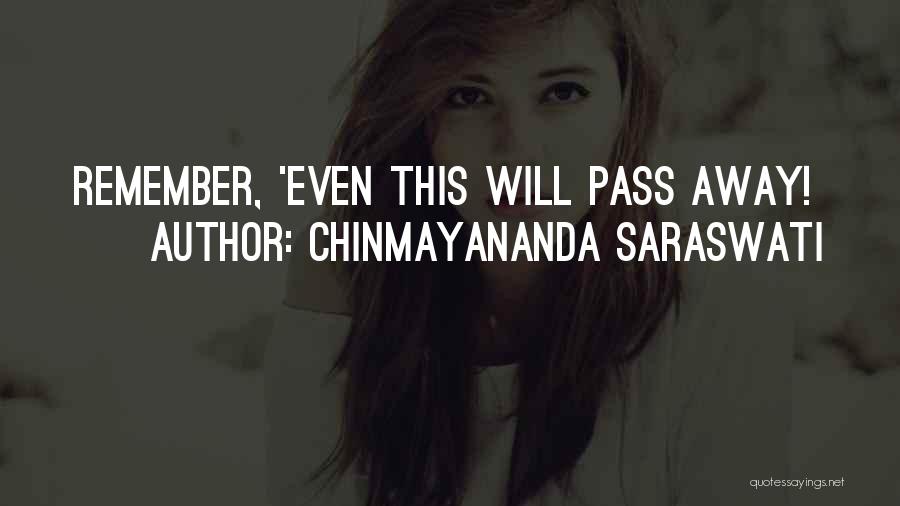 Chinmayananda Saraswati Quotes: Remember, 'even This Will Pass Away!