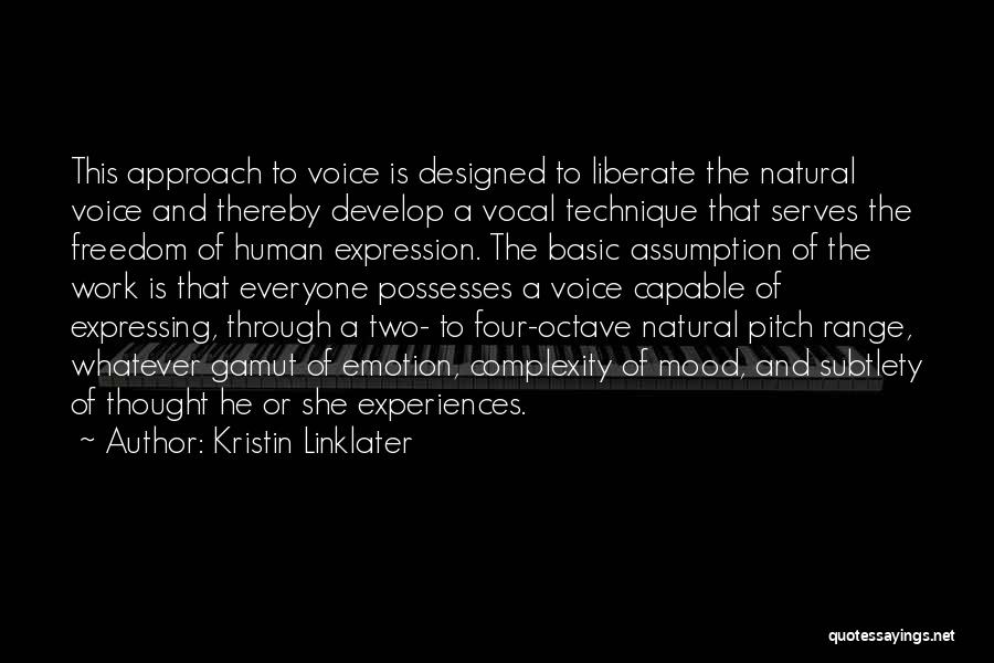 Kristin Linklater Quotes: This Approach To Voice Is Designed To Liberate The Natural Voice And Thereby Develop A Vocal Technique That Serves The