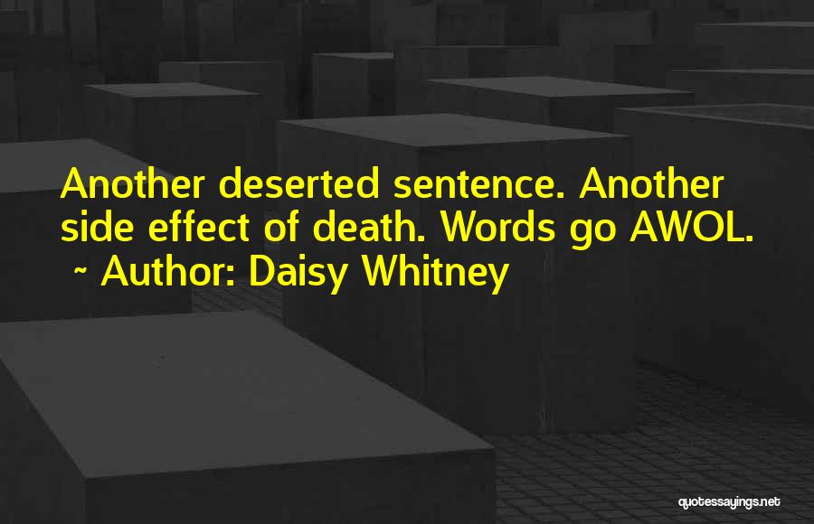 Daisy Whitney Quotes: Another Deserted Sentence. Another Side Effect Of Death. Words Go Awol.